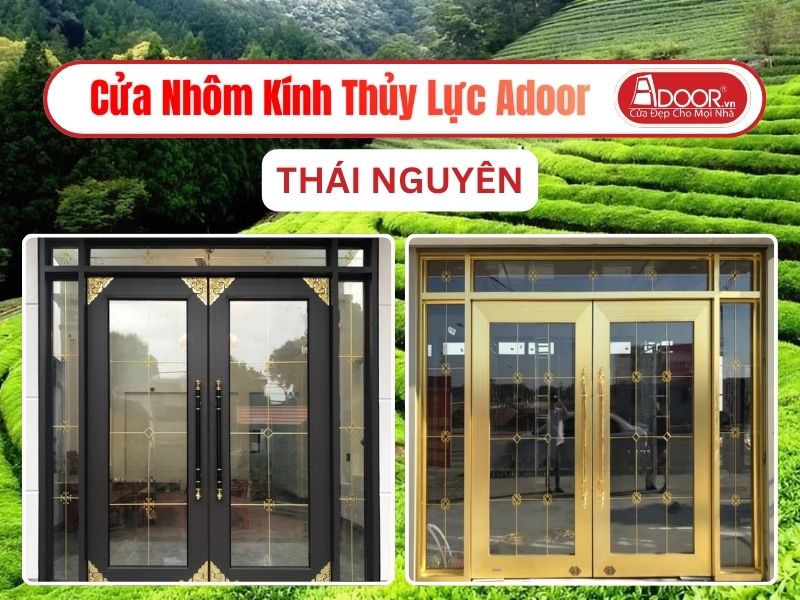 Cửa Nhôm Kính Thủy Lực Adoor Tại Thái Nguyên