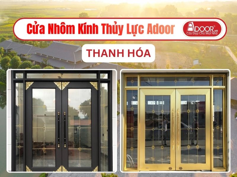 Cửa Nhôm Kính Thủy Lực Adoor Tại Thanh Hóa