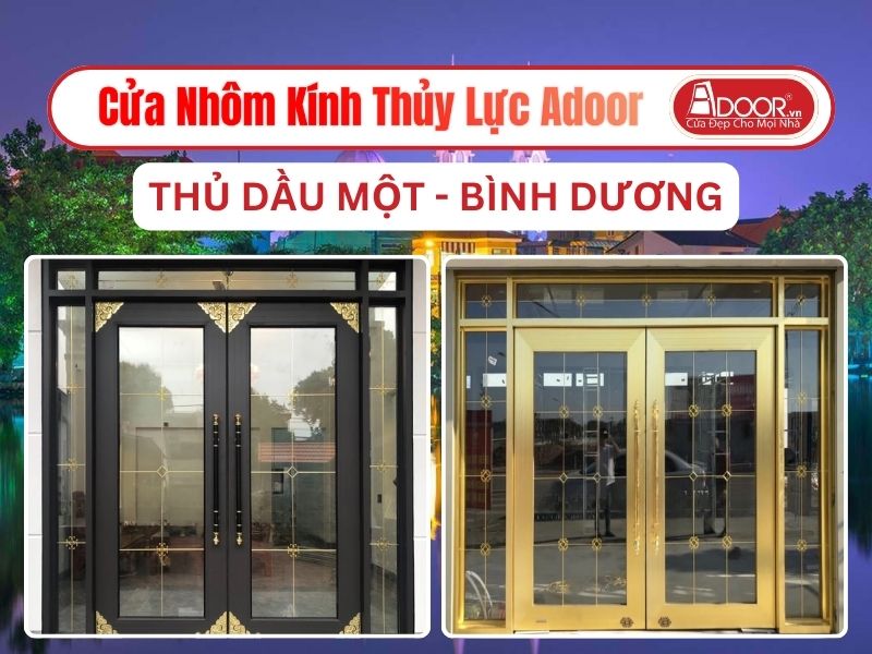 Cửa Nhôm Kính Thủy Lực Adoor Tại Thủ Dầu Một