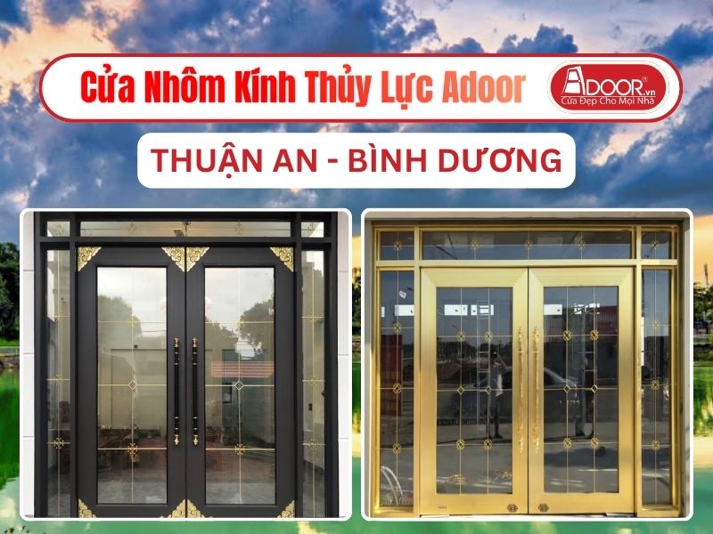 Cửa Nhôm Kính Thủy Lực Adoor Tại Thuận An