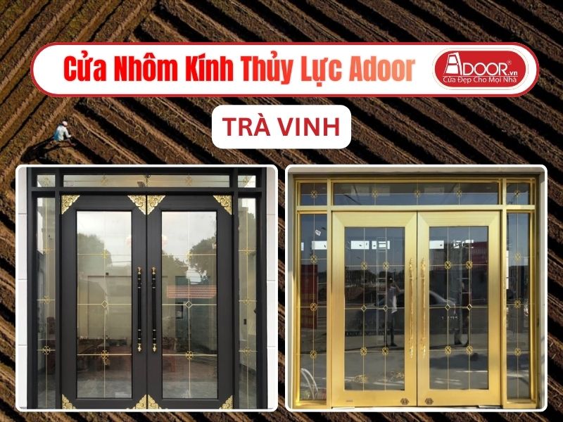 Cửa Nhôm Kính Thủy Lực Adoor Tại Trà Vinh