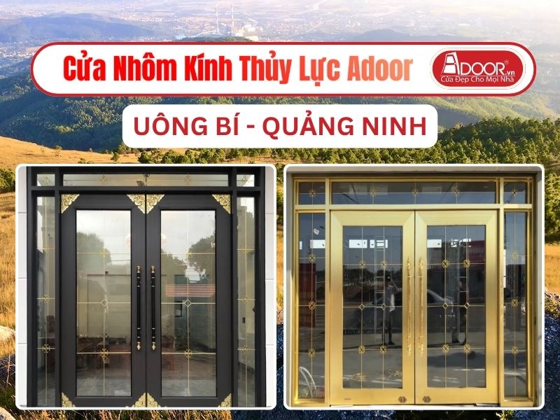 Cửa Nhôm Kính Thủy Lực Adoor Tại Uông Bí