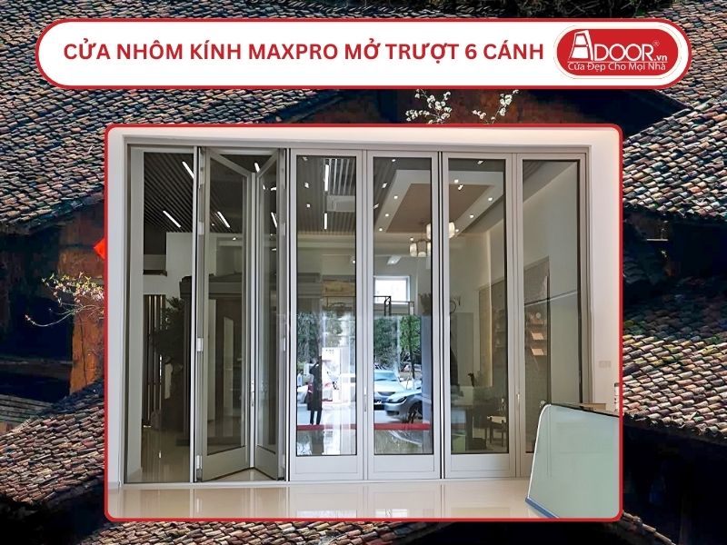 Cửa Nhôm MaxPro Mở Xếp Trượt 6 Cánh Adoor Tại Bắc Giang