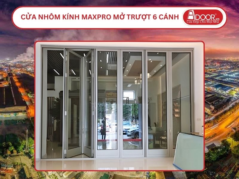 Cửa Nhôm MaxPro Mở Xếp Trượt 6 Cánh Adoor Tại Bắc Ninh