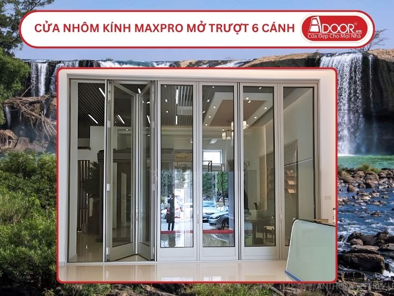 Cửa Nhôm MaxPro Mở Xếp Trượt 6 Cánh Adoor Tại Buôn Ma Thuột