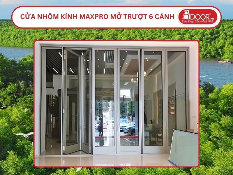 Cửa Nhôm MaxPro Mở Xếp Trượt 6 Cánh Adoor Tại Cà Mau