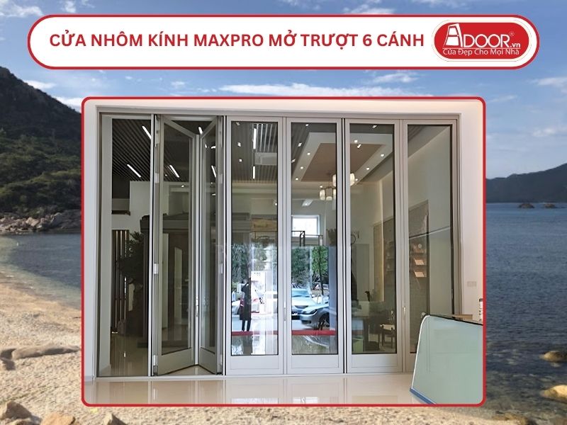 Cửa Nhôm MaxPro Mở Xếp Trượt 6 Cánh Adoor Tại Cam Ranh