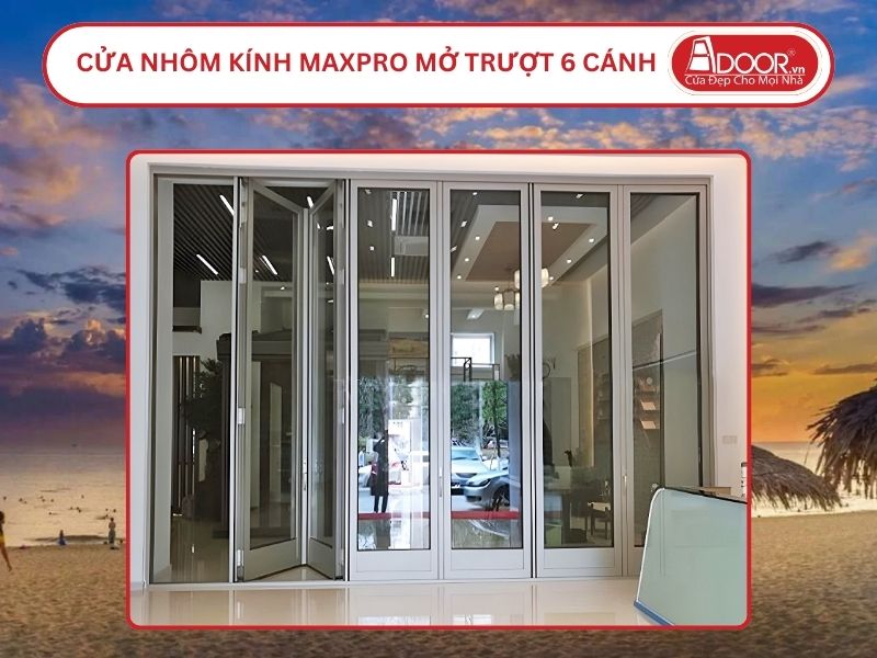 Cửa Nhôm MaxPro Mở Xếp Trượt 6 Cánh Adoor Tại Đồng Hới