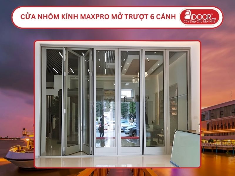 Cửa Nhôm MaxPro Mở Xếp Trượt 6 Cánh Adoor Tại Mỹ Tho