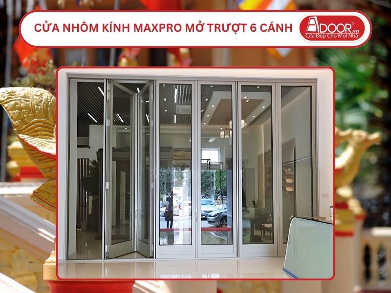 Cửa Nhôm MaxPro Mở Xếp Trượt 6 Cánh Adoor Tại Sóc Trăng