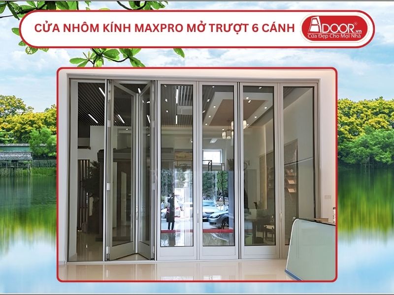 Cửa Nhôm MaxPro Mở Xếp Trượt 6 Cánh Adoor Tại Tam Kỳ