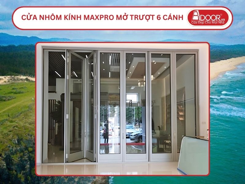 Cửa Nhôm MaxPro Mở Xếp Trượt 6 Cánh Adoor Tại Tuy Hòa