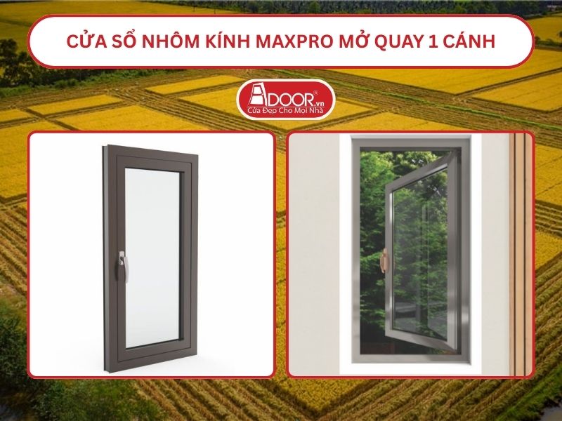 Cửa Sổ Nhôm Kính MaxPro Mở Quay 1 Cánh Adoor Tại Cao Lãnh
