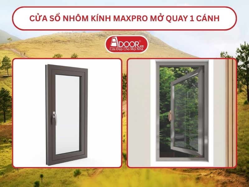 Cửa Sổ Nhôm Kính MaxPro Mở Quay 1 Cánh Adoor Tại Uông Bí