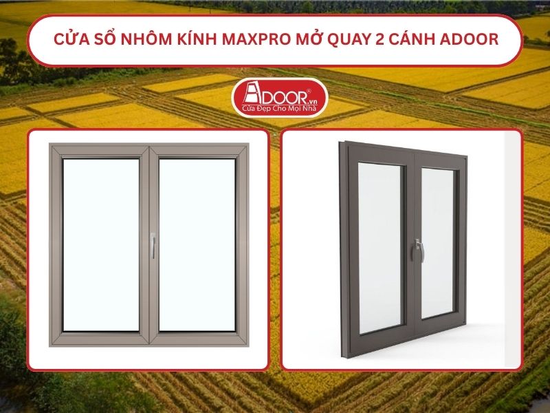 Cửa Sổ Nhôm Kính MaxPro Mở Quay 2 Cánh Adoor Tại Cao Lãnh