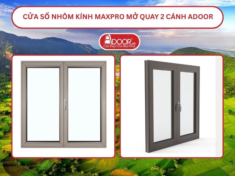 Cửa Sổ Nhôm Kính MaxPro Mở Quay 2 Cánh Adoor Tại Long Xuyên