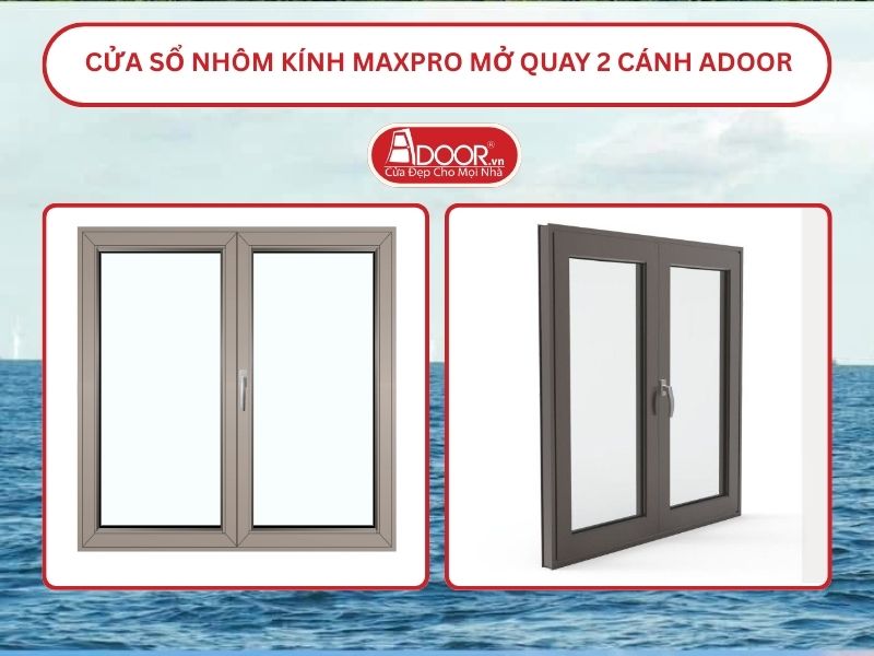Cửa Sổ Nhôm Kính MaxPro Mở Quay 2 Cánh Adoor Tại Móng Cái