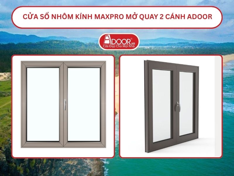 Cửa Sổ Nhôm Kính MaxPro Mở Quay 2 Cánh Adoor Tại Tuy Hòa