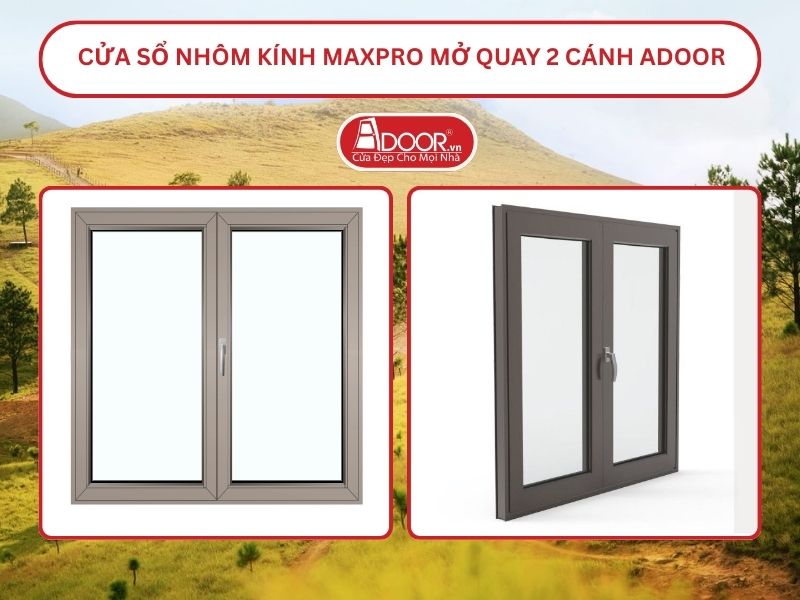 Cửa Sổ Nhôm Kính MaxPro Mở Quay 2 Cánh Adoor Tại Uông Bí