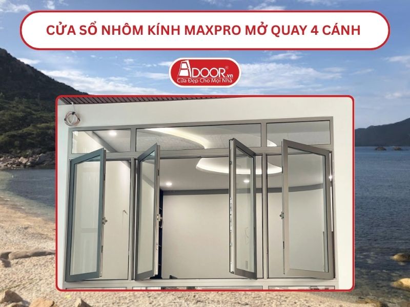 Cửa Sổ Nhôm Kính MaxPro Mở Quay 4 Cánh Adoor Tại Cam Ranh