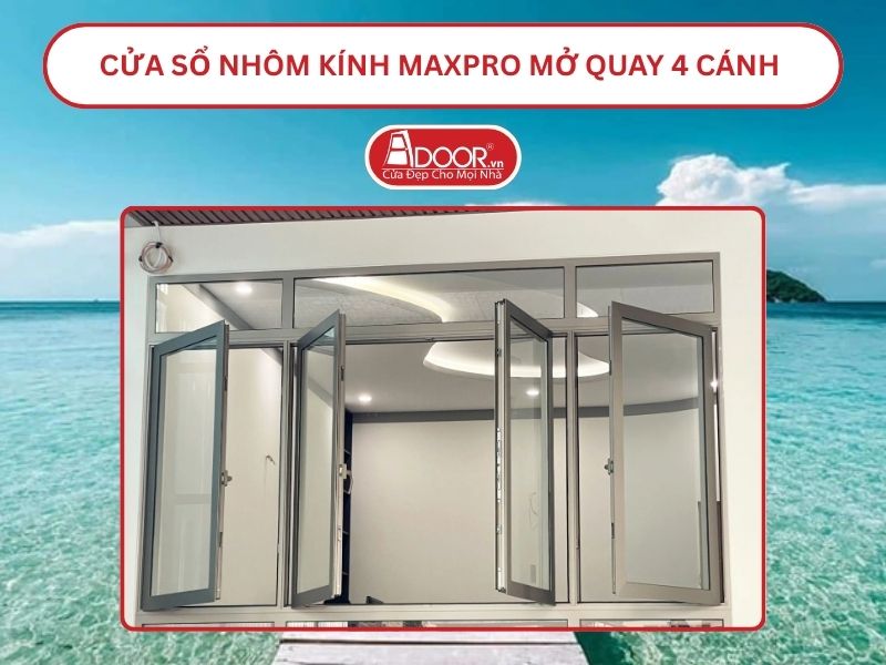 Cửa Sổ Nhôm Kính MaxPro Mở Quay 4 Cánh Adoor Tại Rạch Giá