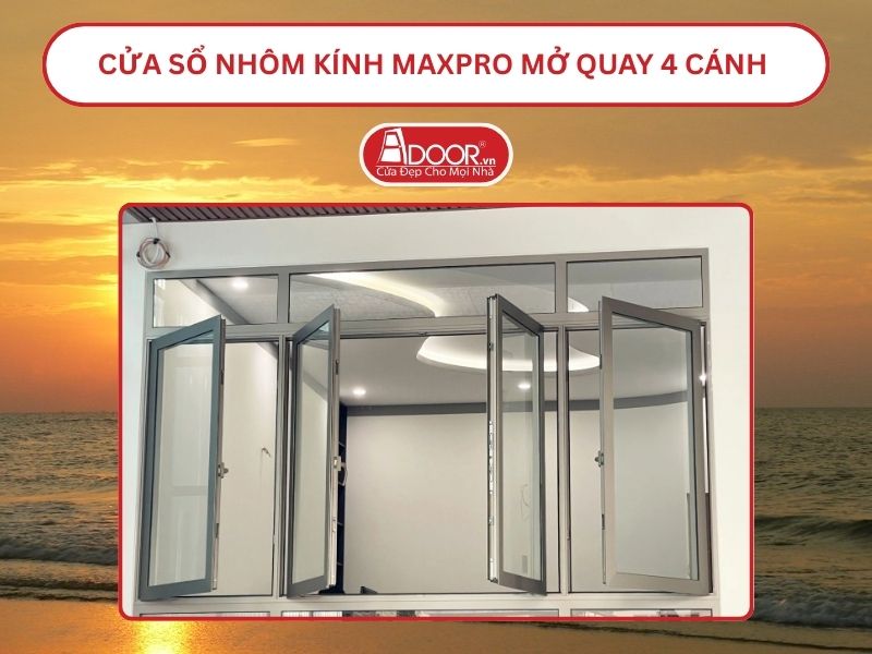 Cửa Sổ Nhôm Kính MaxPro Mở Quay 4 Cánh Adoor Tại Sầm Sơn