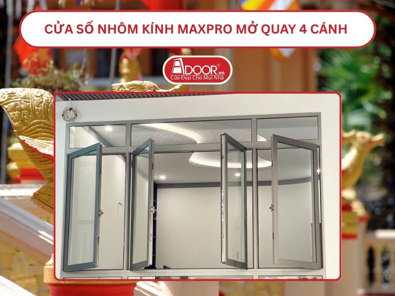 Cửa Sổ Nhôm Kính MaxPro Mở Quay 4 Cánh Adoor Tại Sóc Trăng