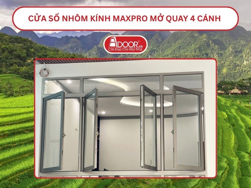 Cửa Sổ Nhôm Kính MaxPro Mở Quay 4 Cánh Adoor Tại Thanh Hóa