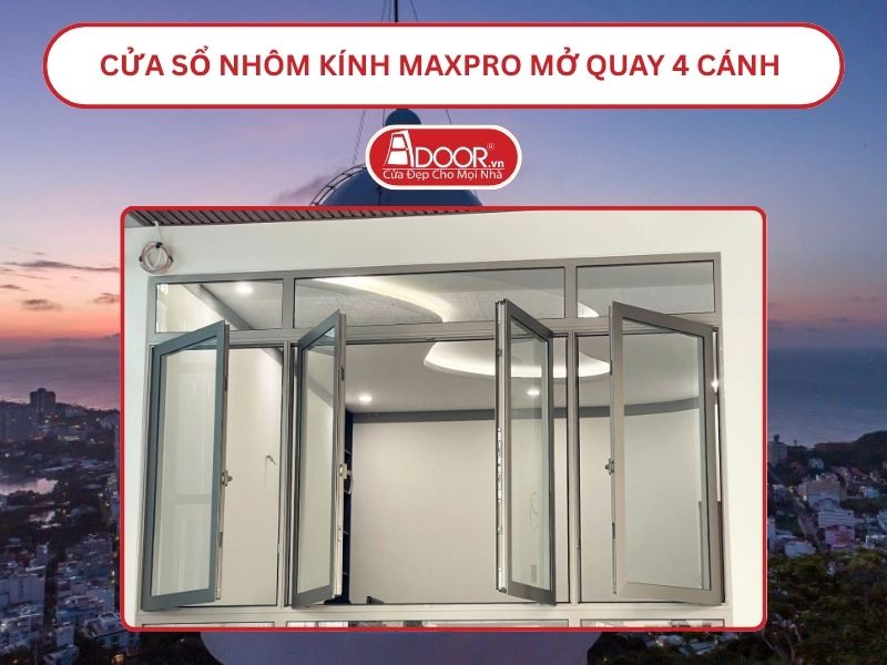 Cửa Sổ Nhôm Kính MaxPro Mở Quay 4 Cánh Adoor Tại Vũng Tàu