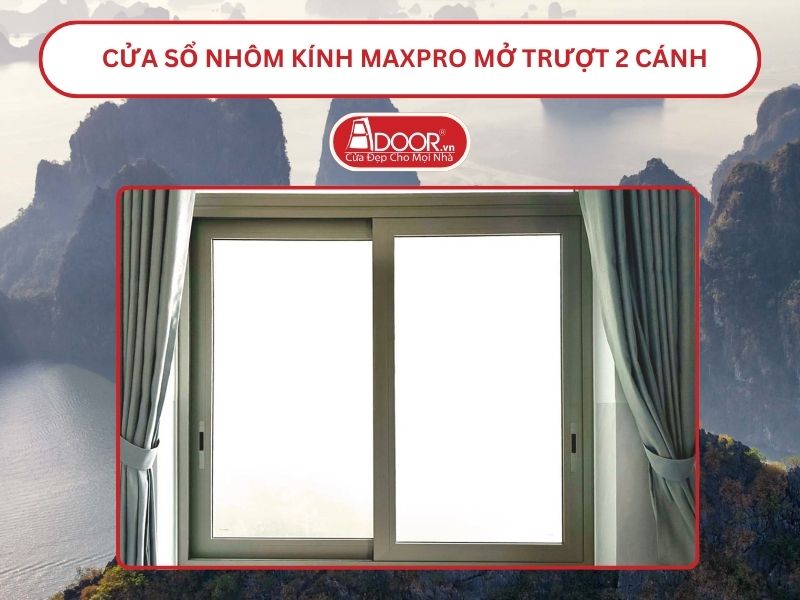 Cửa Sổ Nhôm Kính MaxPro Mở Trượt_Lùa 2 Cánh Adoor Tại Cẩm Phả