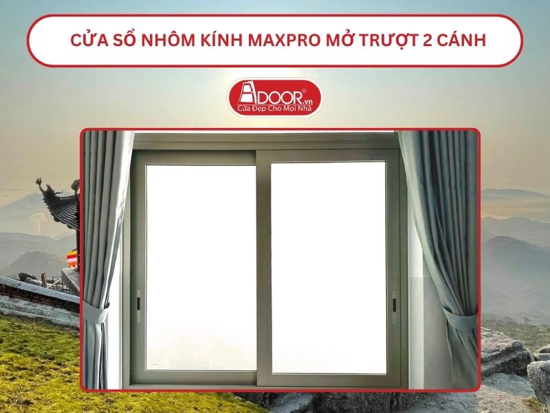 Cửa Sổ Nhôm Kính MaxPro Mở Trượt_Lùa 2 Cánh Adoor Tại Quảng Ninh