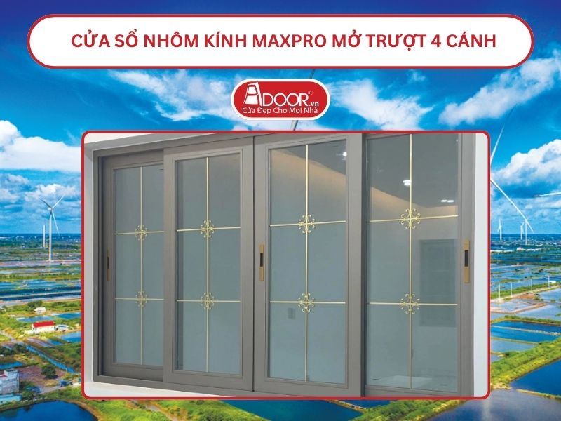 Cửa Sổ Nhôm Kính MaxPro Mở Trượt_Lùa 4 Cánh Adoor Tại Bạc Liêu