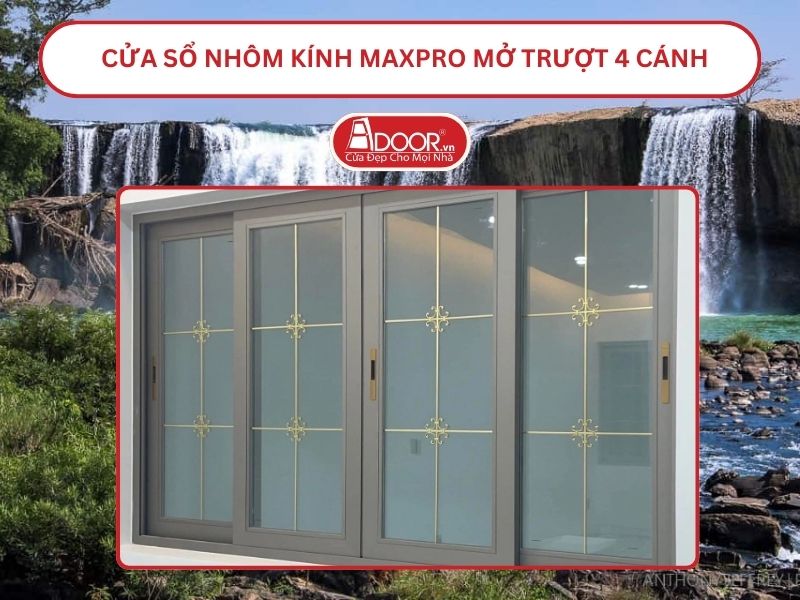 Cửa Sổ Nhôm Kính MaxPro Mở Trượt_Lùa 4 Cánh Adoor Tại Buôn Ma Thuột