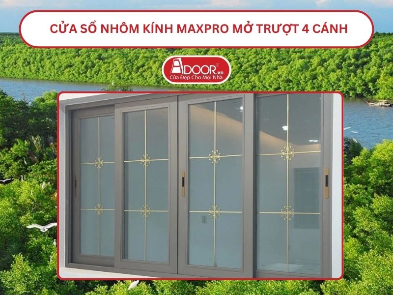 Cửa Sổ Nhôm Kính MaxPro Mở Trượt_Lùa 4 Cánh Adoor Tại Cà Mau