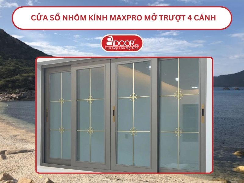 Cửa Sổ Nhôm Kính MaxPro Mở Trượt_Lùa 4 Cánh Adoor Tại Cam Ranh