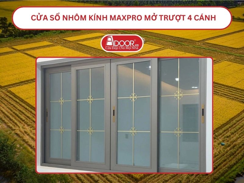 Cửa Sổ Nhôm Kính MaxPro Mở Trượt_Lùa 4 Cánh Adoor Tại Cao Lãnh