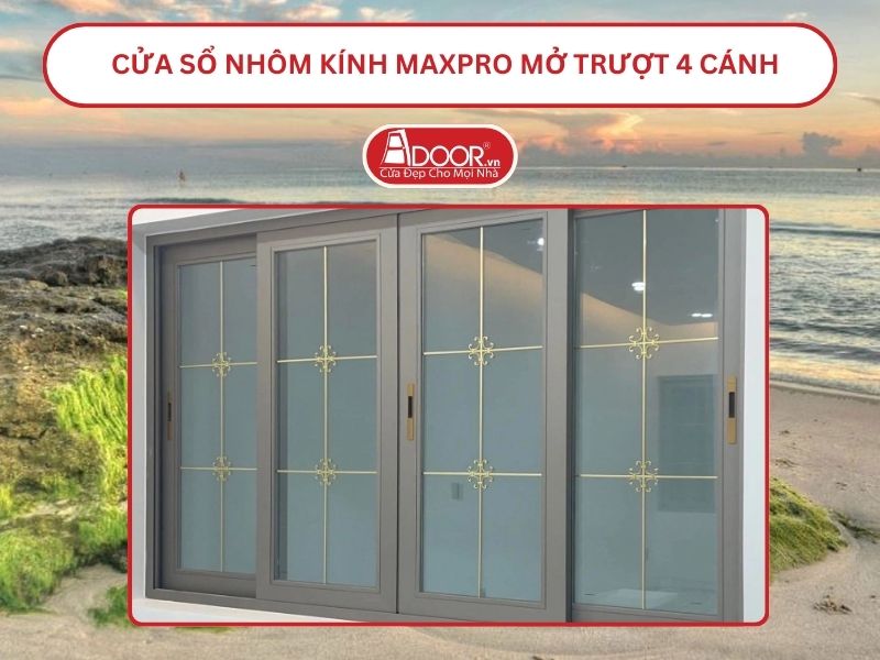 Cửa Sổ Nhôm Kính MaxPro Mở Trượt_Lùa 4 Cánh Adoor Tại Đông Hà