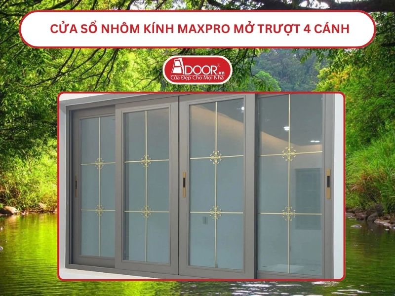 Cửa Sổ Nhôm Kính MaxPro Mở Trượt_Lùa 4 Cánh Adoor Tại Đồng Xoài