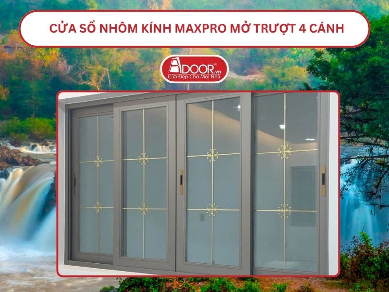 Cửa Sổ Nhôm Kính MaxPro Mở Trượt_Lùa 4 Cánh Adoor Tại Gia Nghĩa