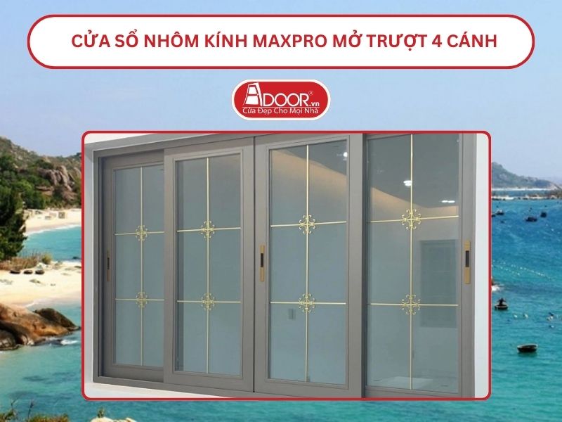 Cửa Sổ Nhôm Kính MaxPro Mở Trượt_Lùa 4 Cánh Adoor Tại Hạ Long