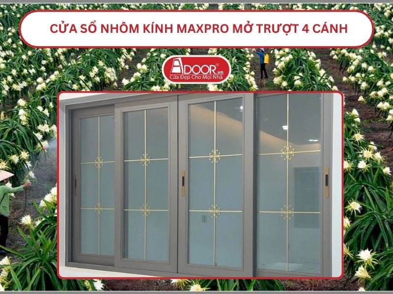 Cửa Sổ Nhôm Kính MaxPro Mở Trượt_Lùa 4 Cánh Adoor Tại Long An Cửa Sổ Nhôm Kính MaxPro Mở Trượt_Lùa 4 Cánh Adoor Tại Long An
