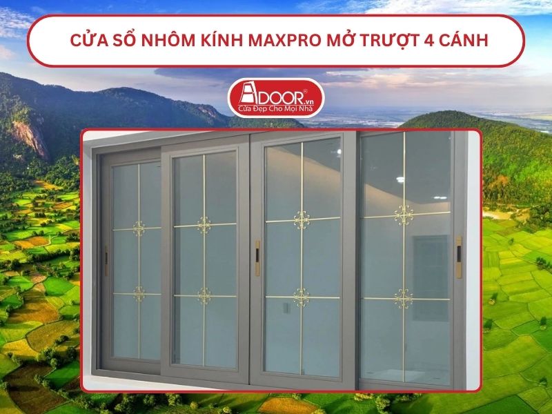 Cửa Sổ Nhôm Kính MaxPro Mở Trượt_Lùa 4 Cánh Adoor Tại Long Xuyên