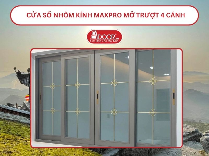 Cửa Sổ Nhôm Kính MaxPro Mở Trượt_Lùa 4 Cánh Adoor Tại Quảng Ninh