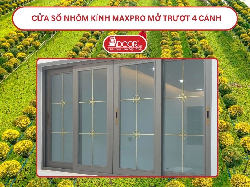 Cửa Sổ Nhôm Kính MaxPro Mở Trượt_Lùa 4 Cánh Adoor Tại Sa Đéc