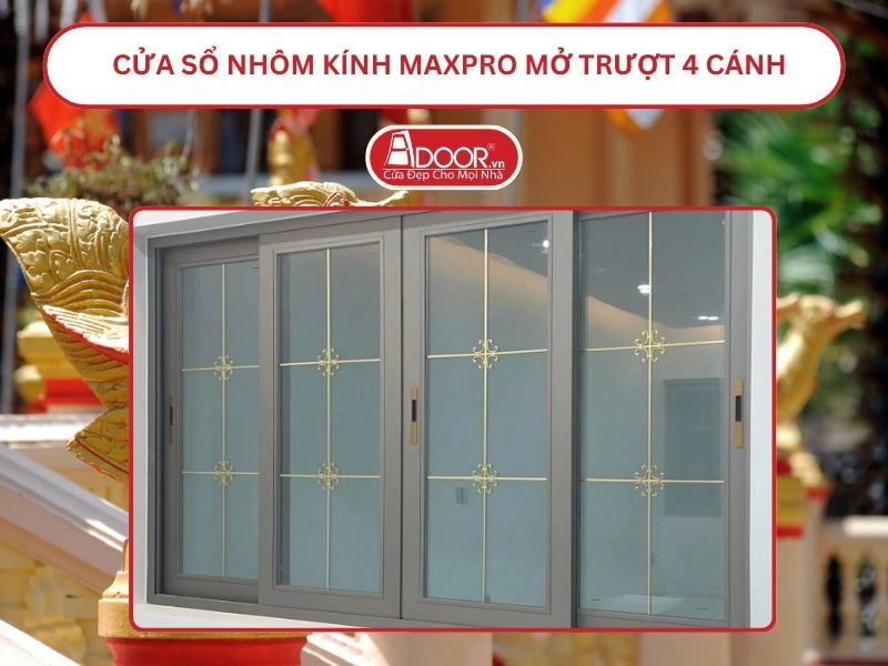 Cửa Sổ Nhôm Kính MaxPro Mở Trượt_Lùa 4 Cánh Adoor Tại Sóc Trăng