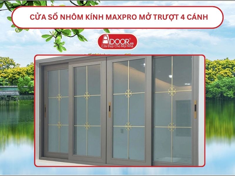 Cửa Sổ Nhôm Kính MaxPro Mở Trượt_Lùa 4 Cánh Adoor Tại Tam Kỳ