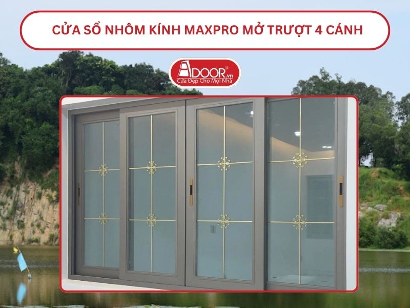 Cửa Sổ Nhôm Kính MaxPro Mở Trượt_Lùa 4 Cánh Adoor Tại Tân Uyên