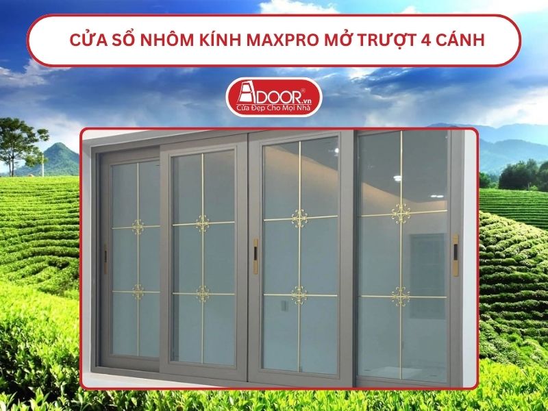 Cửa Sổ Nhôm Kính MaxPro Mở Trượt_Lùa 4 Cánh Adoor Tại Thái Nguyên