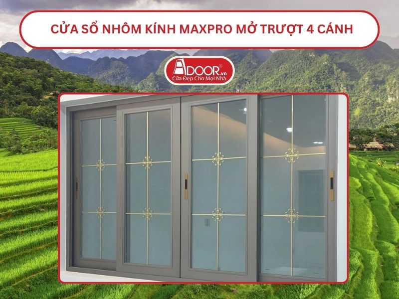 Cửa Sổ Nhôm Kính MaxPro Mở Trượt_Lùa 4 Cánh Adoor Tại Thanh Hóa