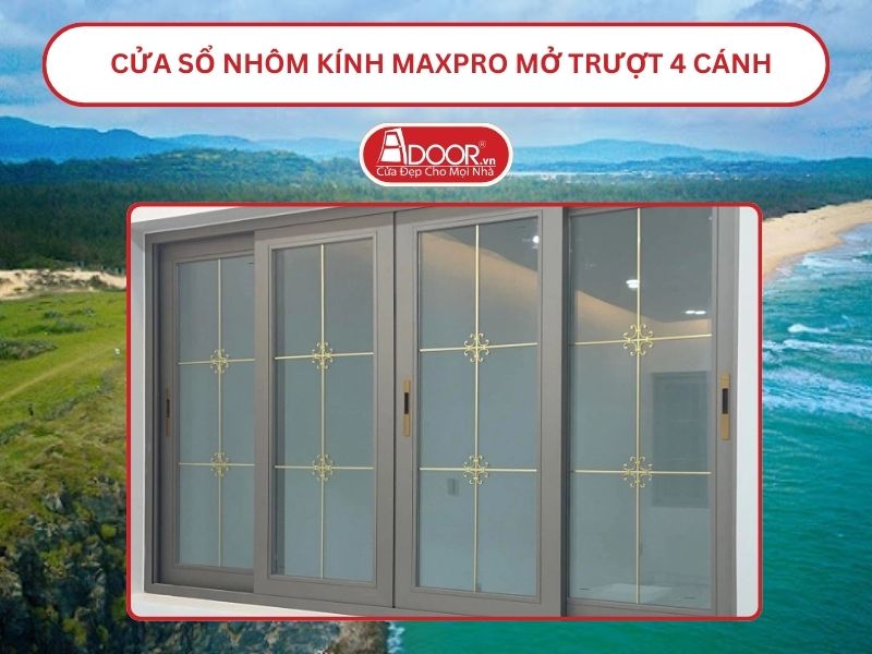 Cửa Sổ Nhôm Kính MaxPro Mở Trượt_Lùa 4 Cánh Adoor Tại Tuy Hòa